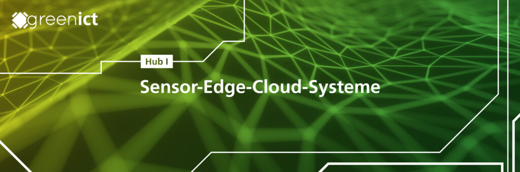 Hub 1: Sensor-Edge-Cloud-Systeme