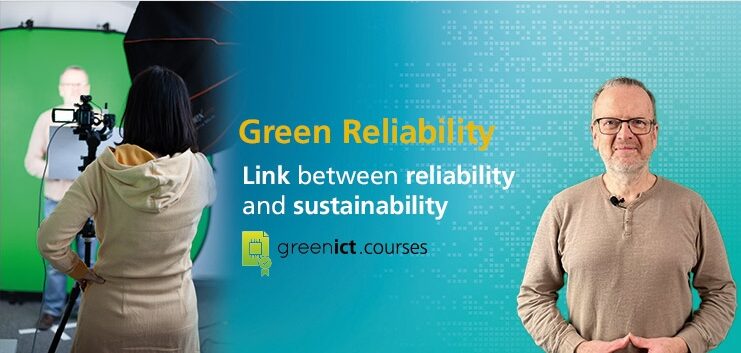 Vorschaubild für einen Green ICT Kurs zum Thema Grüne Zuverlässigkeit: Zusammenhang zwischen Zuverlässigkeit und Nachhaltigkeit